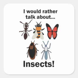 Pegatina Cuadrada Preferiría hablar sobre entomólogos insectos