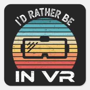 Pegatina Cuadrada Prefiero estar en VR Virtual Reality Gift