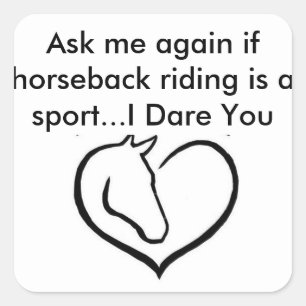 Pegatina Cuadrada Pregúntame de nuevo si montar a caballo es un depo