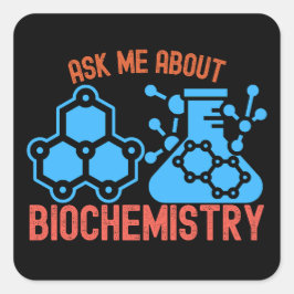 Pegatina Cuadrada Pregúntame sobre Bioquímica, Me Encanta la Bioquí