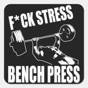 Pegatina Cuadrada PRENSA BENCH, F*CK STRESS - Motivación de entrenam