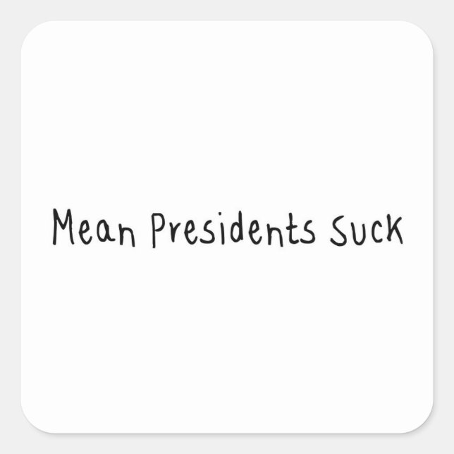 Pegatina Cuadrada Presidente medio Suck (Anverso)