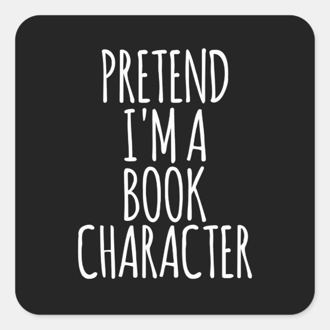 Pegatina Cuadrada Pretende que soy un personaje del libro - Hallowee (Anverso)