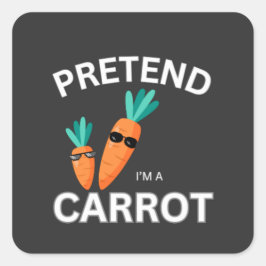 Pegatina Cuadrada Pretende que soy una zancuda