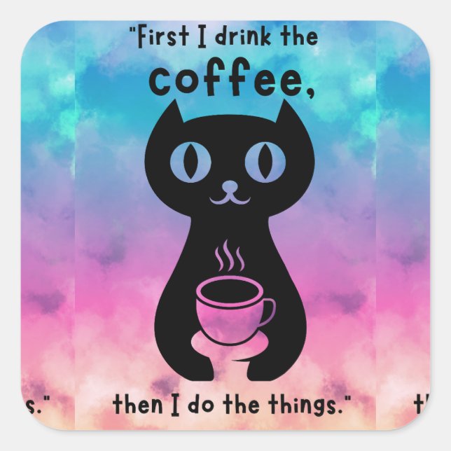 Pegatina Cuadrada Primero bebo el café y luego hago esto (Anverso)