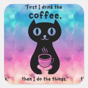 Pegatina Cuadrada Primero bebo el café y luego hago esto