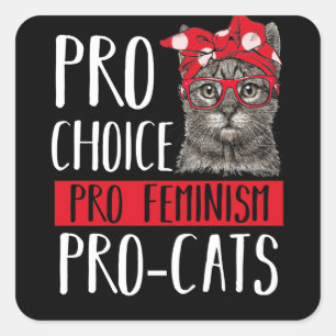 Pegatina Cuadrada Pro Choice Pro Feminismo Pro Gatos Gatos Con Banda
