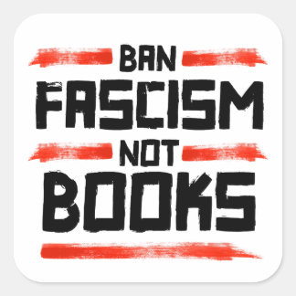 PEGATINA CUADRADA PROHIBIR EL FASCISMO NO LOS LIBROS