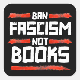 PEGATINA CUADRADA PROHIBIR EL FASCISMO NO LOS LIBROS
