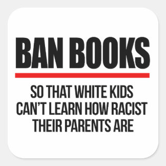 Pegatina Cuadrada Prohibir libros para que los niños blancos no pued