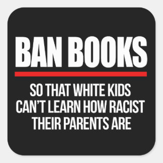 Pegatina Cuadrada Prohibir libros para que los niños blancos no pued