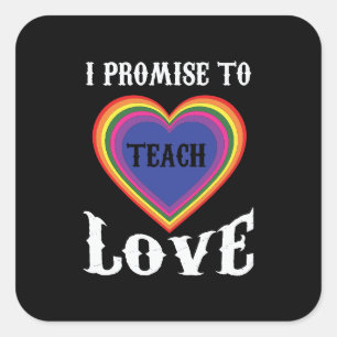 Pegatina Cuadrada Prometo Enseñar Amor LGBTQ Profesora Arcoiris