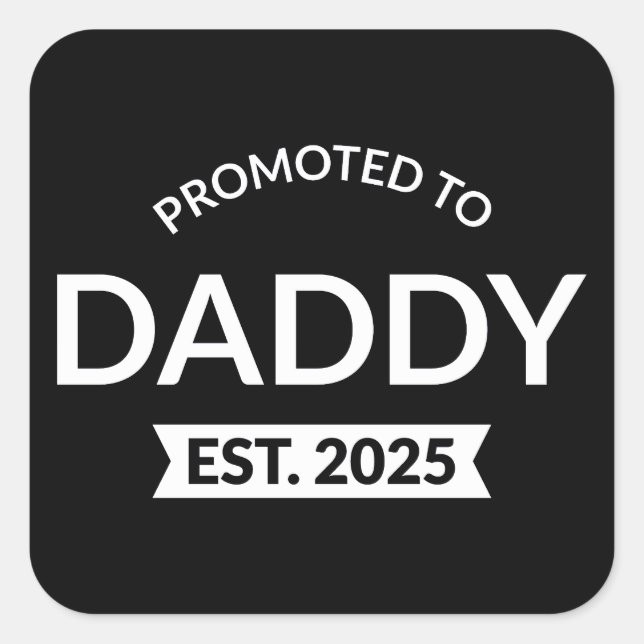 Pegatina Cuadrada Promovido A Daddy Est. II 2025 (Anverso)