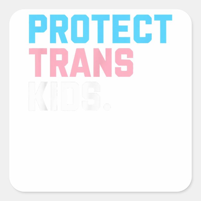 Pegatina Cuadrada Proteger a los niños transexuales - LGBT Apoya el  (Anverso)