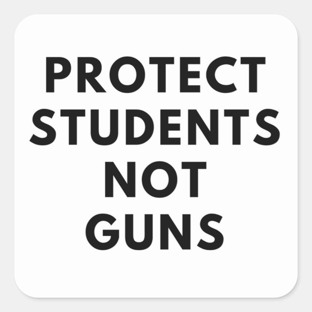 Pegatina Cuadrada Proteger estudiantes, no armas (pegatinas cuadrado (Anverso)