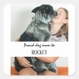 Pegatina Cuadrada Proud dog mom personalized image and name pet