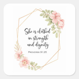Pegatina Cuadrada Proverbs 31:25 Strength and Dignity Floral 