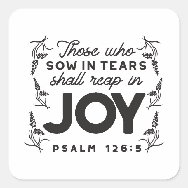 Pegatina Cuadrada Psalm 126:5 Scripture Typography – Reap in Joy (Anverso)