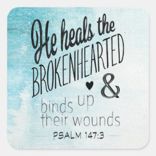 Pegatina Cuadrada Psalm 147:3 He Heals the Brokenhearted