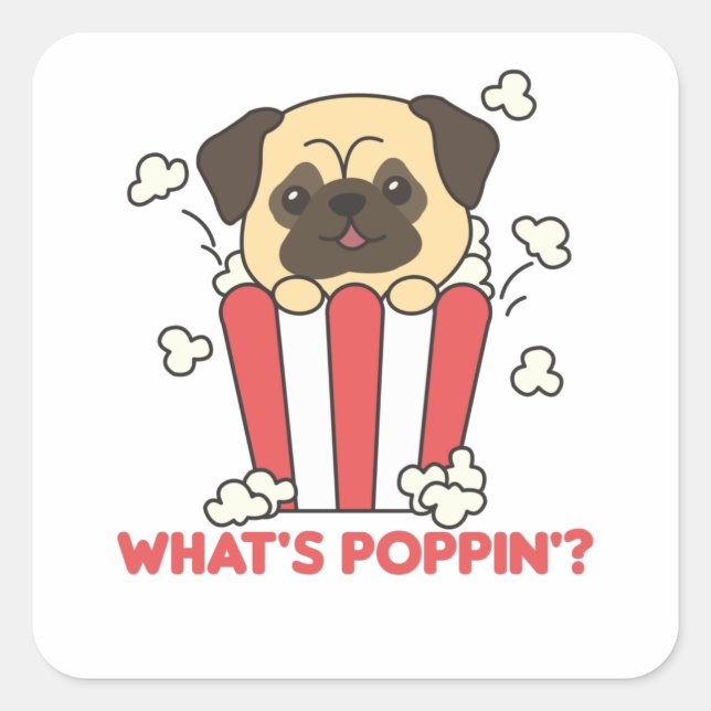 Pegatina Cuadrada Pug Dog Popcorn Whats Poppin Funny (Anverso)