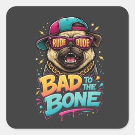 Pegatina Cuadrada Pug Malo hasta los Huesos — Diseño de Ropa Calleje