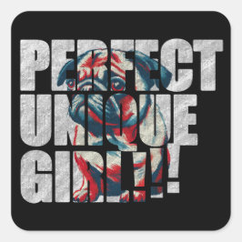 Pegatina Cuadrada PUG-PERFECT UNIQUE GIRL-white