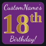 Pegatina Cuadrada Purple, Faux Gold 18th Birthday   Custom Name<br><div class="desc">Este sencillo diseño de pegatina de cumpleaños incluye un mensaje como "¡Cumpleaños 18 de CustomName!", con el "18″ que tiene un aspecto de color falso/imitación de oro, en un fondo de color morado. El nombre se puede personalizar. Pegatinas como estos podrían ser tal vez un regalo para alguien que esté...</div>