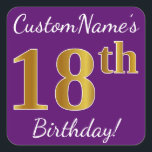 Pegatina Cuadrada Purple, Faux Gold 18th Birthday   Custom Name<br><div class="desc">Este sencillo diseño de pegatina de cumpleaños incluye un mensaje como "¡Cumpleaños 18 de CustomName!", con el "18″ que tiene un aspecto de color falso/imitación de oro, en un fondo de color morado. El nombre se puede personalizar. Pegatinas como estos podrían ser tal vez un regalo para alguien que esté...</div>