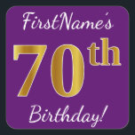 Pegatina Cuadrada Purple, Faux Gold 70th Birthday   Custom Name<br><div class="desc">Este sencillo diseño de pegatina de cumpleaños incluye un mensaje como "¡Cumpleaños 70 de FirstName!", con el "70" con un aspecto de color falso/imitación de oro inspirado en el oro, sobre un fondo morado. El nombre se puede personalizar. Pegatinas como estos podrían ser quizás un regalo para alguien que esté...</div>