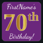 Pegatina Cuadrada Purple, Faux Gold 70th Birthday   Custom Name<br><div class="desc">Este sencillo diseño de pegatina de cumpleaños incluye un mensaje como "¡Cumpleaños 70 de FirstName!", con el "70" con un aspecto de color falso/imitación de oro inspirado en el oro, sobre un fondo morado. El nombre se puede personalizar. Pegatinas como estos podrían ser quizás un regalo para alguien que esté...</div>