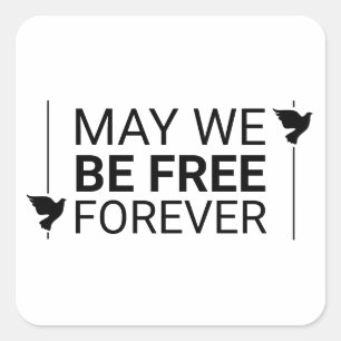 Pegatina Cuadrada Que seamos libres para siempre