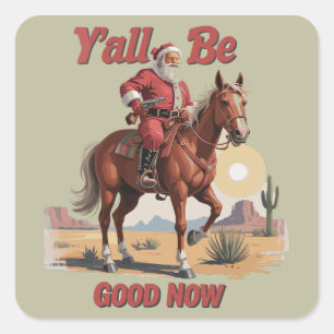 Pegatina Cuadrada Que todos se porten bien ahora Funny Santa Cowboy