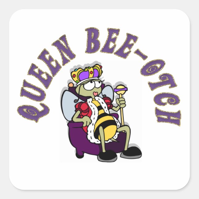 Pegatina Cuadrada Queen Bee-Yotch (Anverso)