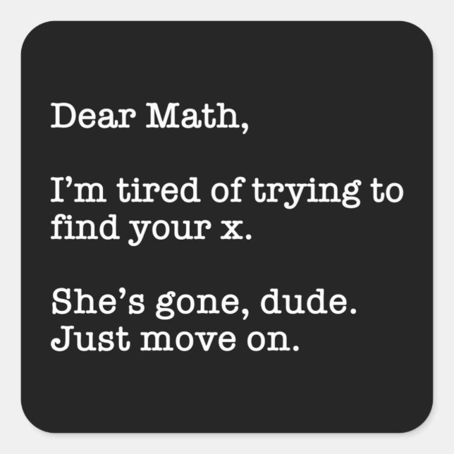 Pegatina Cuadrada Querida matemática, estoy cansada de tratar de enc (Anverso)