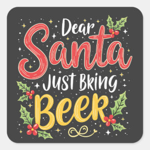 Pegatina Cuadrada Querido Santa, Solo Trae Cerveza Santa Claus