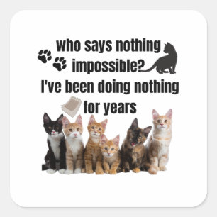 Pegatina Cuadrada quién dice nada imposible_ he estado haciendo