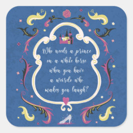 Pegatina Cuadrada ¿Quién necesita un príncipe?