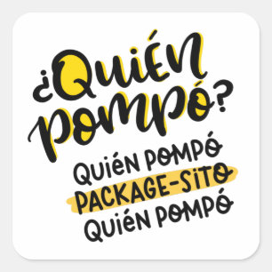 Pegatina Cuadrada Quién Pompó Packagesito, Spanglish