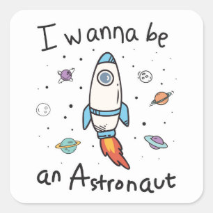Pegatina Cuadrada Quiero ser un Personalizado astronauta