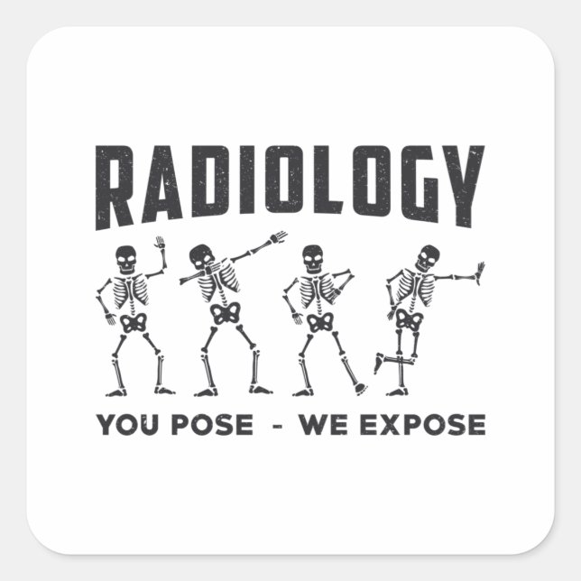 Pegatina Cuadrada Radiología que se plantea Exponemos Rayo X Tecnólo (Anverso)