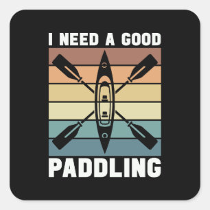 Pegatina Cuadrada Rafting Necesito Un Buen Paddle Kayak Retro