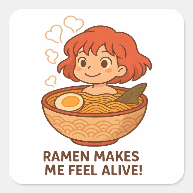 Pegatina Cuadrada Ramen Makes Me Feel Alive Funny Noodle Lover (Anverso)
