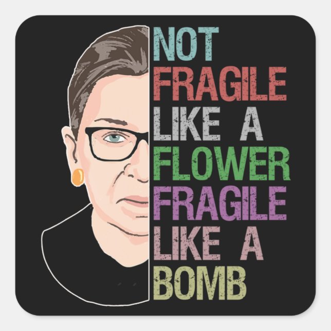 Pegatina Cuadrada RBG Ruth Bader Ginsburg frágil como flor (Anverso)