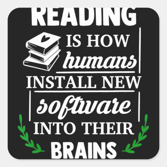 Pegatina Cuadrada Reading is how humans install new software Brains (Anverso)