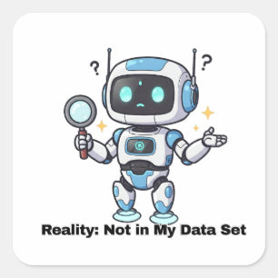 Pegatina Cuadrada Realidad robótica: No en mi conjunto de datos