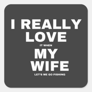 Pegatina Cuadrada Realmente Me Encanta Cuando Mi Esposa Me Permite I