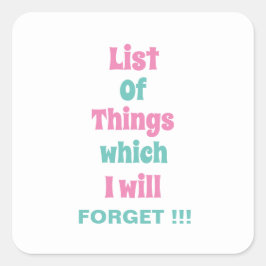 Pegatina Cuadrada Recordatorio gracioso para la gente olvidadiza