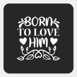 Pegatina Cuadrada Regalo de Boda Nacido Para Amarlo