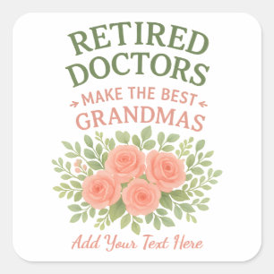 Pegatina Cuadrada Regalo de Jubilación Floral Mejor Abuela Médico Ju
