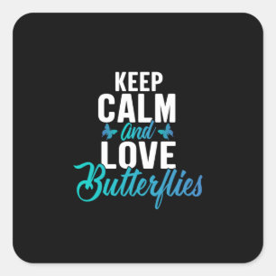 Pegatina Cuadrada Regalo de mariposa   Mantener La Tranquilidad Y Am